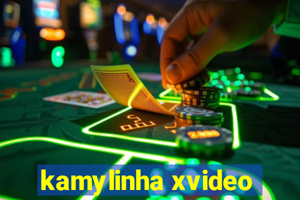 kamylinha xvideo